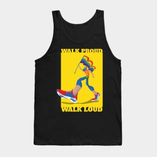 Walk loud and proud! Tank Top